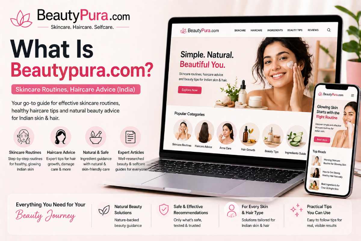 What Is Beautypura.com? Skincare Routines, Haircare Advice (India)
