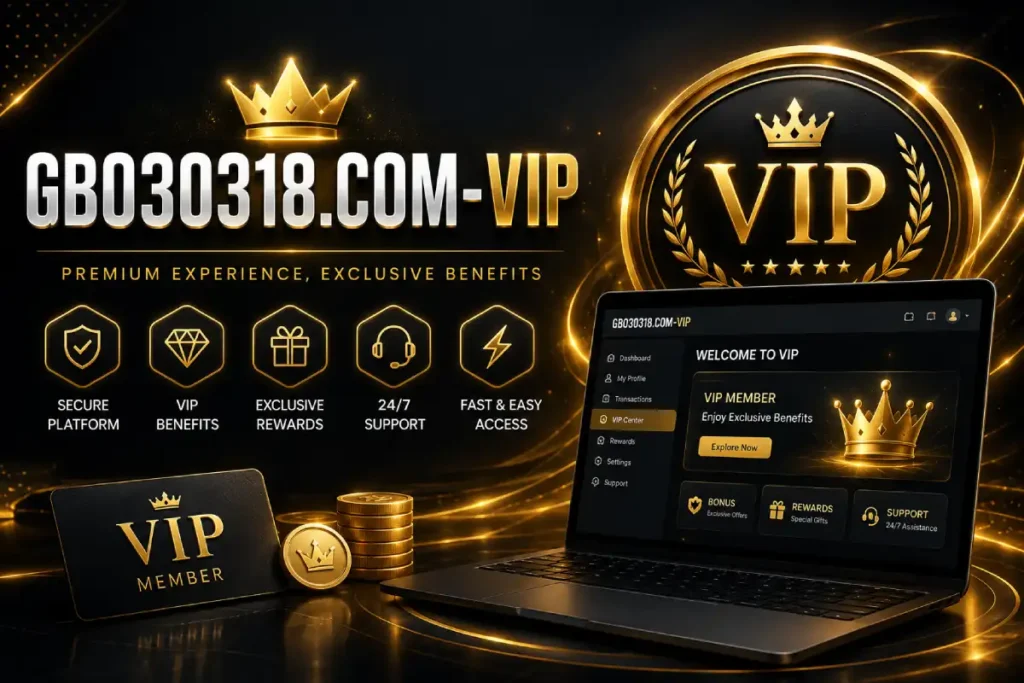 gbo30318.com-vip: Complete Guide, Features, Benefits & User Experience